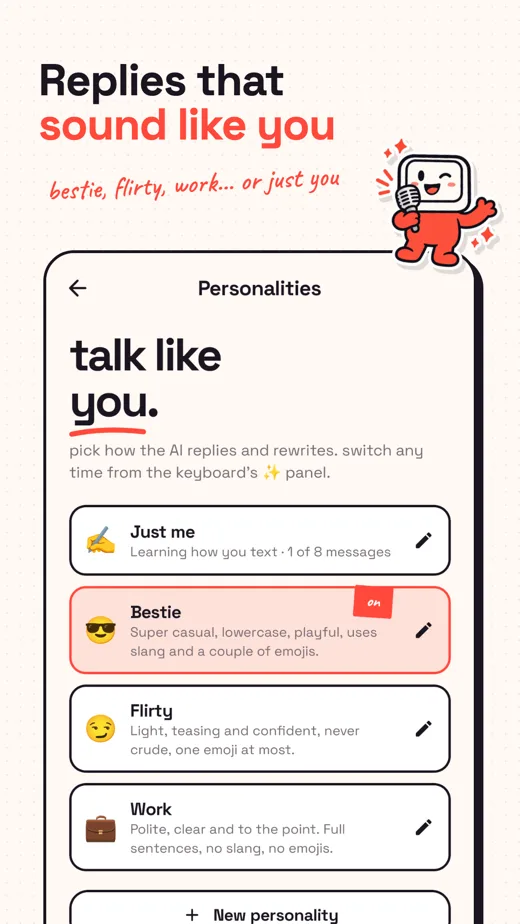 Personalities: Just me, Bestie, Flirty, Work